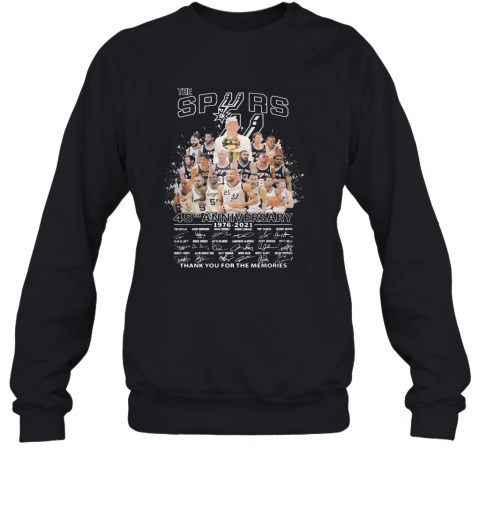 The San Antonio Spurs 45Th Anniversary 1976 2021 Thank You For The Memories Signatures T-Shirt Unisex Sweatshirt