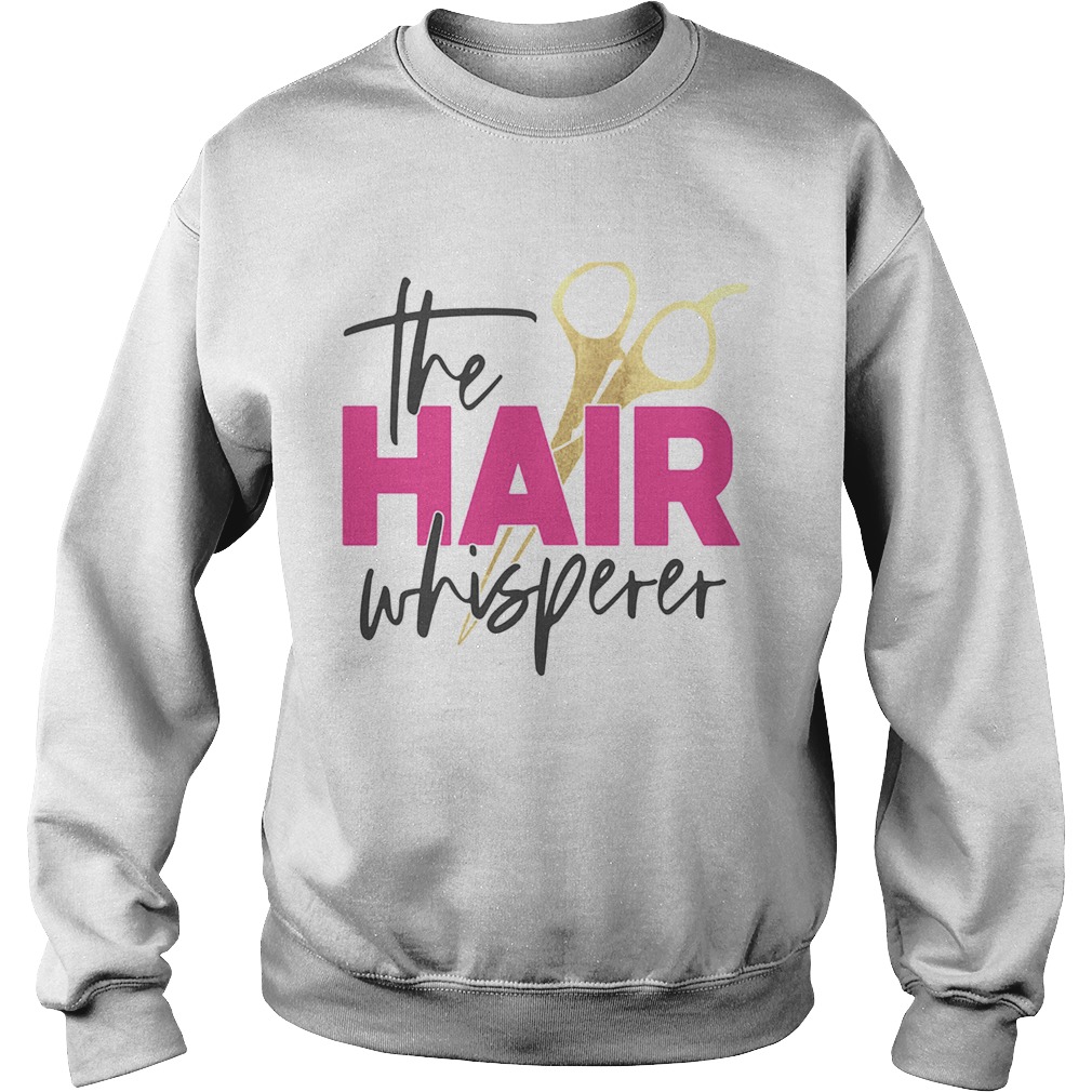 The hair whisperer Sweatshirt