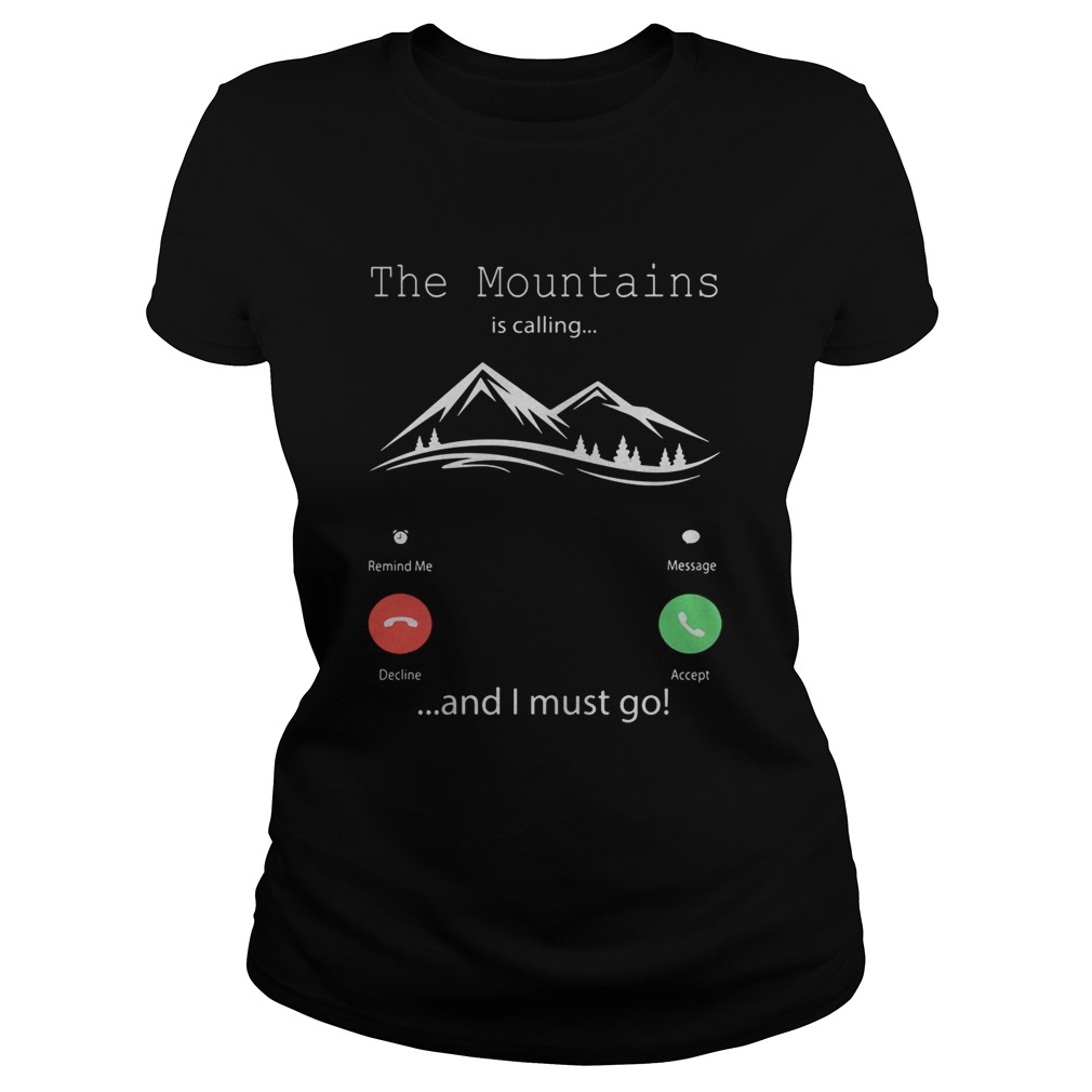 The mountains is calling and I must go Classic Ladies