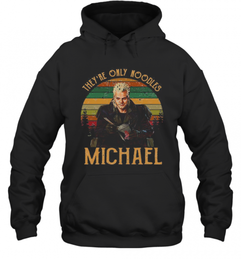 They'Re Only Noodles Michael Vintage Retro T-Shirt Unisex Hoodie