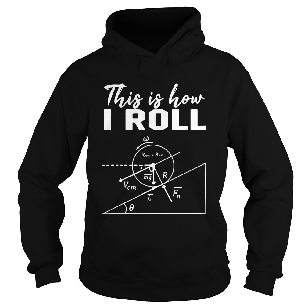 This Is How I Roll Funny Physics Science Lovers Hoodie