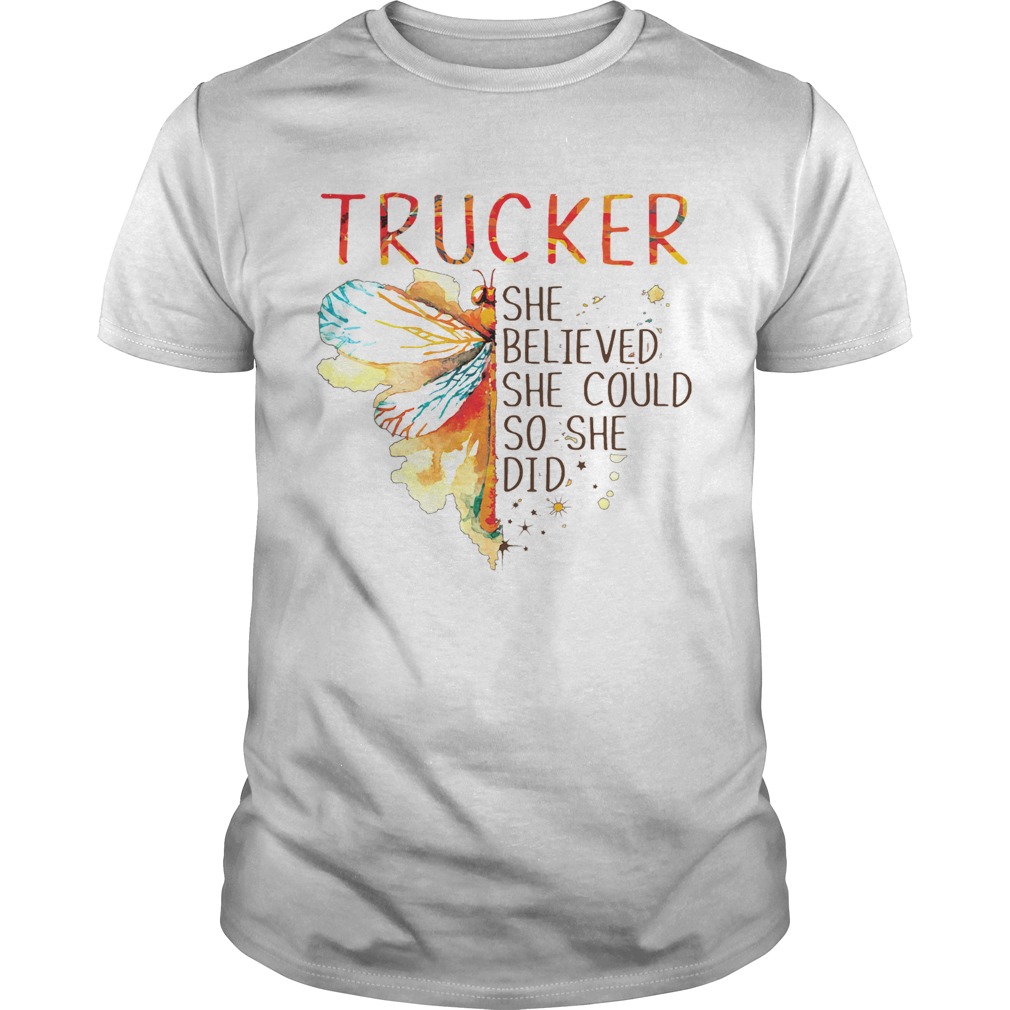 Trucker She Believed She Could So She Did shirt