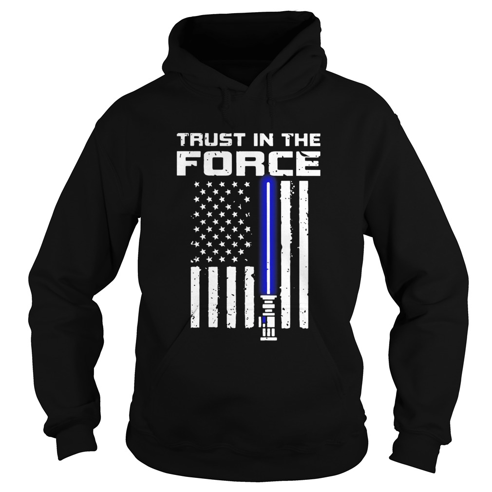 Trust In The Force American Blue Lightsaber Police Flag  Hoodie