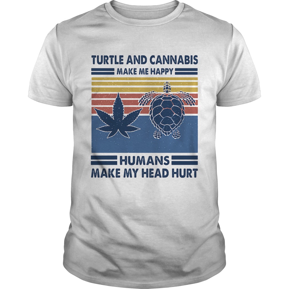 Turtle and cannabis make me happy humans make my head hurt vintage shirt