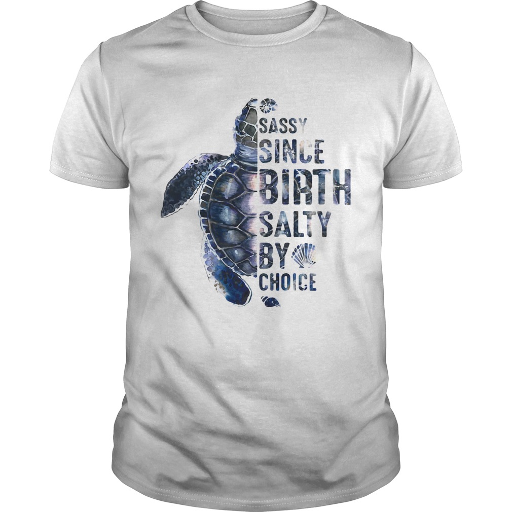 Turtles Sassy Since Birth Salty By Choice shirt