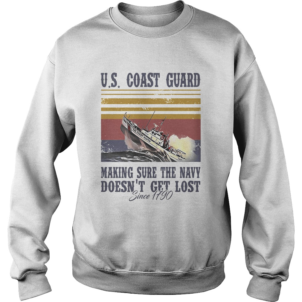 US coast guard making sure the navy doesnt get lost since 1790 vintage retro  Sweatshirt