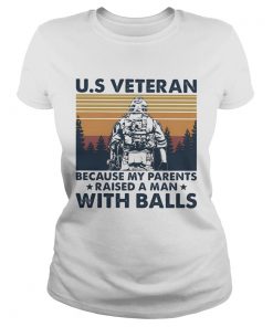 US veteran because my parents raised a man with balls vintage retro  Classic Ladies