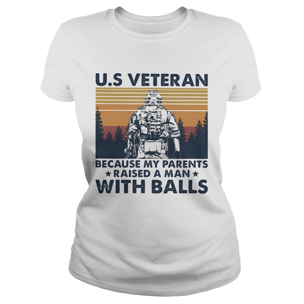 US veteran because my parents raised a man with balls vintage retro  Classic Ladies