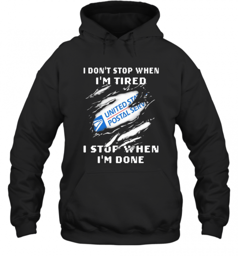 United States Postal Service I Don't Stop When I'm Tired I Stop When I'm Done T-Shirt Unisex Hoodie