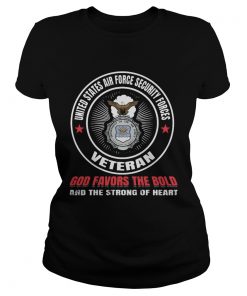 United states air force security forces veteran god favors the bold and the strong of heart  Classic Ladies