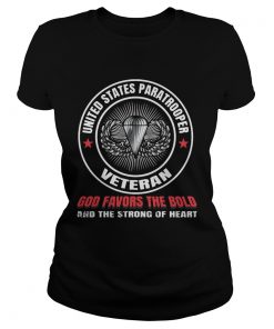 United states paratrooper veteran god favors the bold and the strong of heart  Classic Ladies