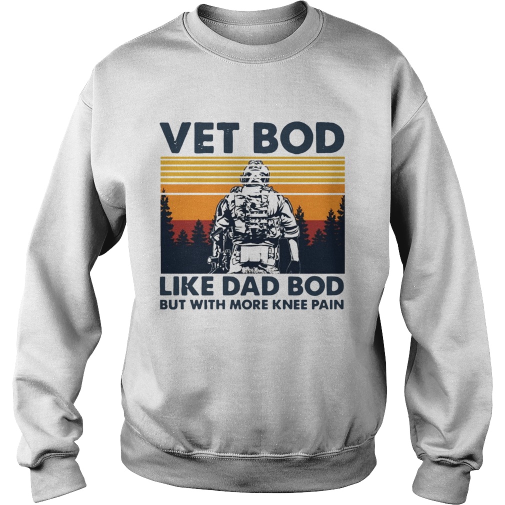 Vet Bod Like Dad Bod But With More Knee Pain Vintage Sweatshirt
