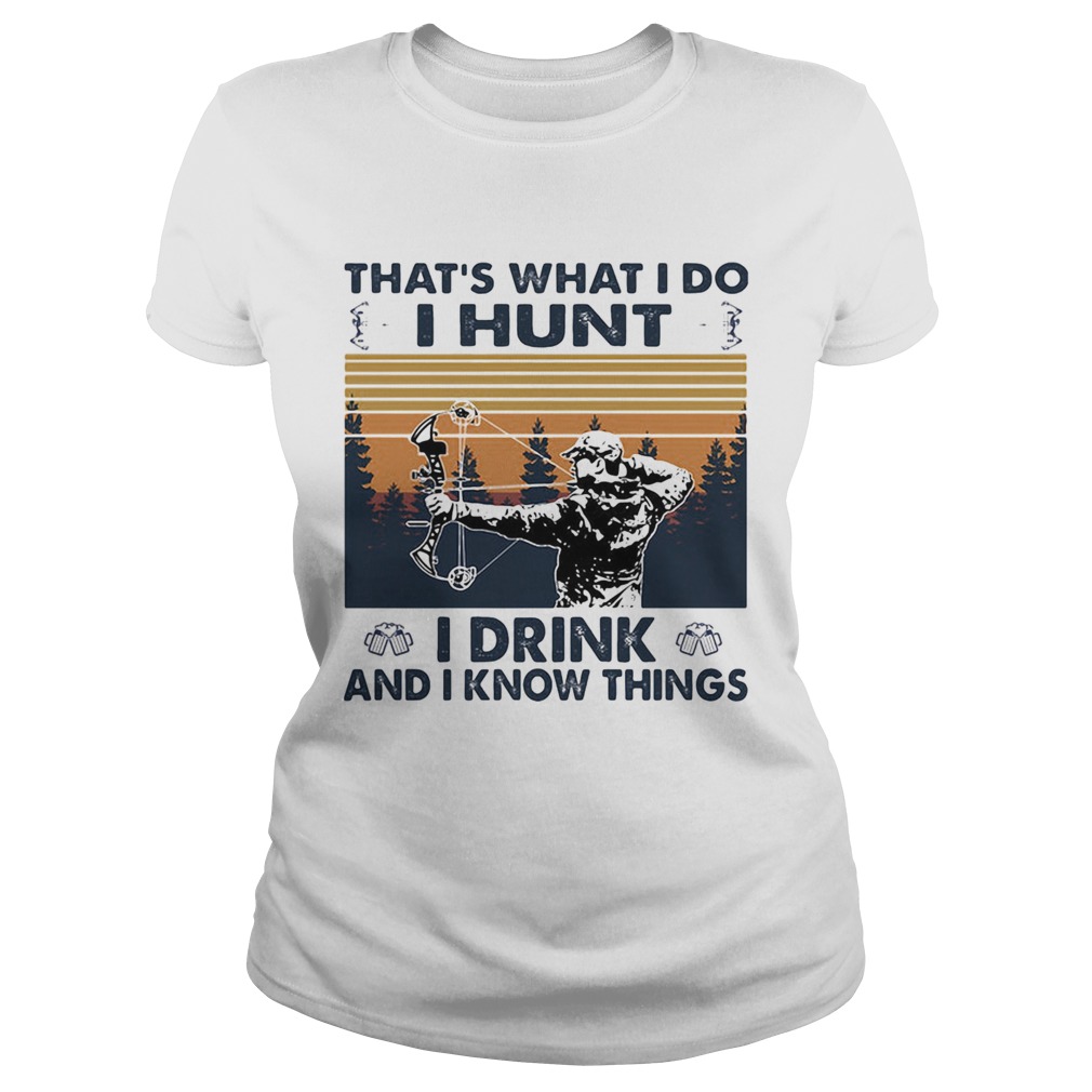 Veteran thats what i do i hunt i drink and i know things vintage retro Classic Ladies