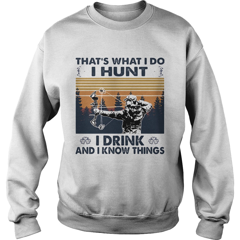 Veteran thats what i do i hunt i drink and i know things vintage retro Sweatshirt