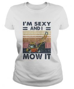 Vintage Im Sexy And I Mow It  Classic Ladies