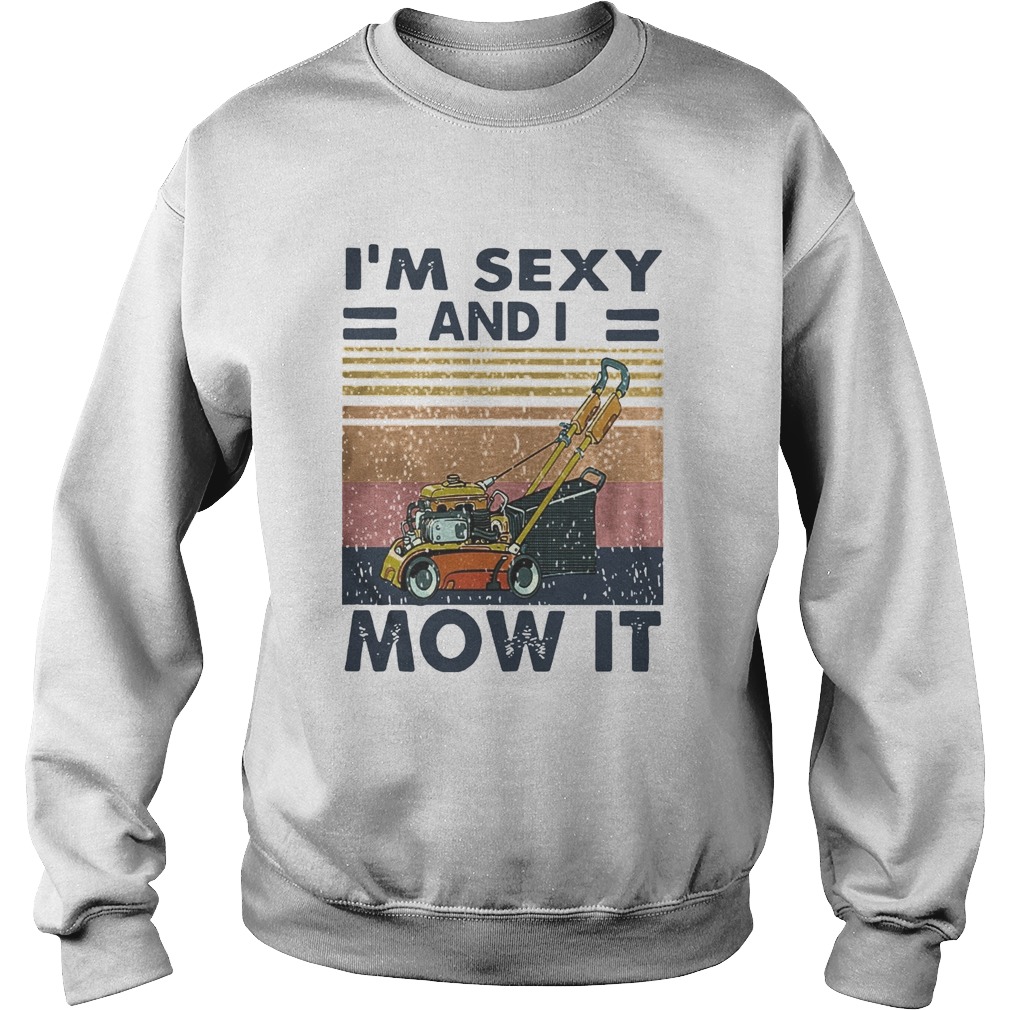 Vintage Im Sexy And I Mow It Sweatshirt