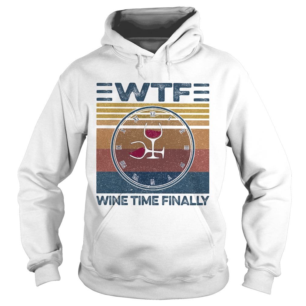 WTF wine time finally vintage Hoodie