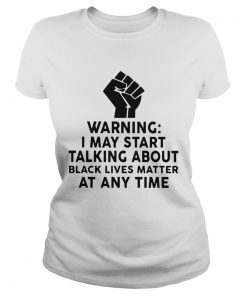 Warning I may start talking about black lives matter at any time  Classic Ladies