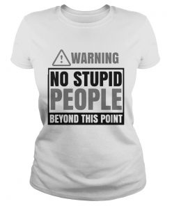 Warning no stupid people beyond this point  Classic Ladies