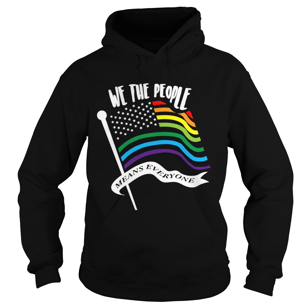 We The People Means Everyone LGBT Flag  Hoodie