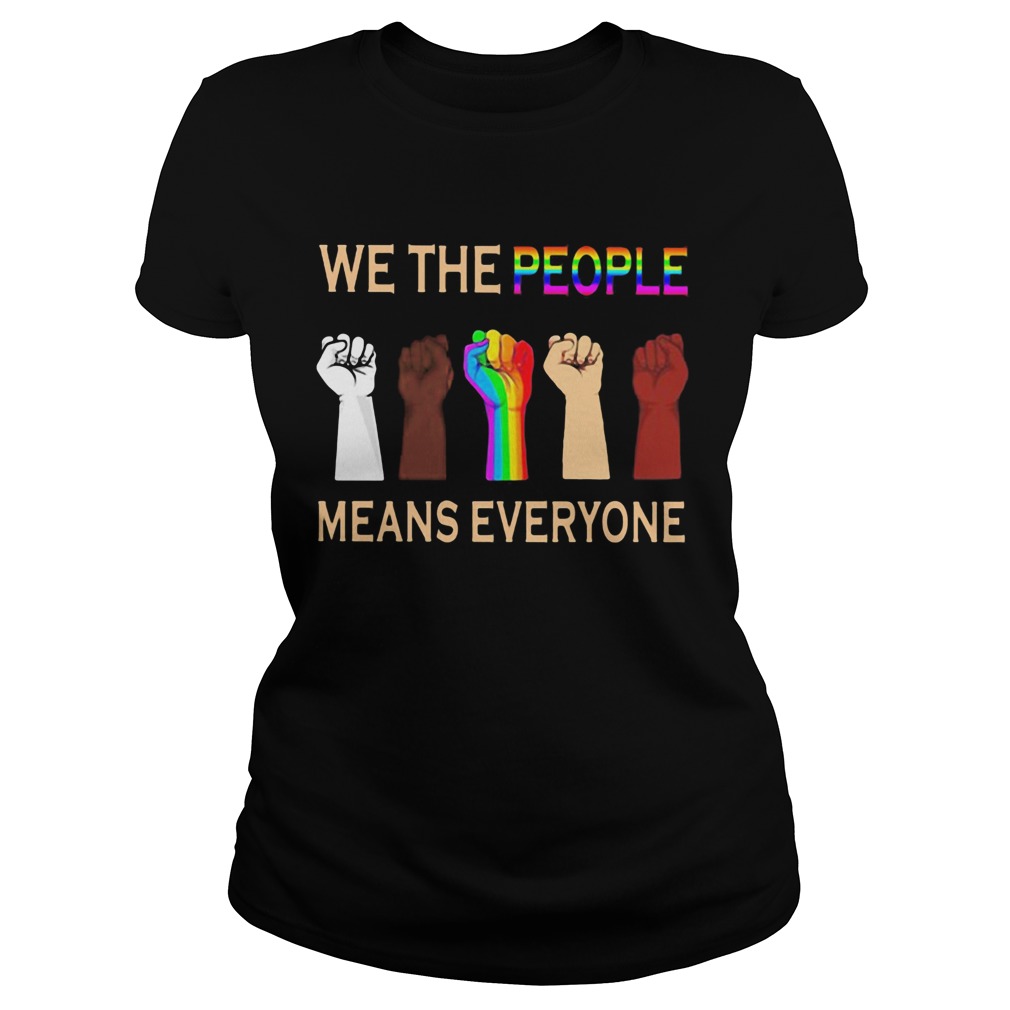 We the people means everyones juneteenth black lives matter lgbt  Classic Ladies