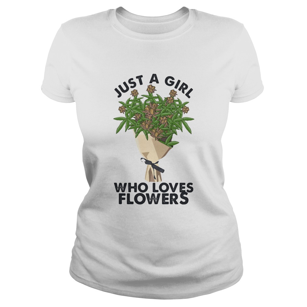 Weed just a girl who loves flowers  Classic Ladies