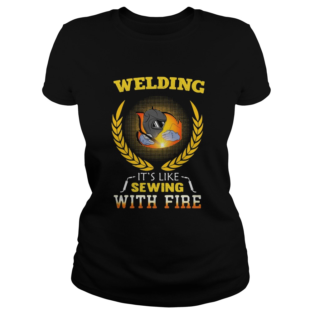 Welding its like sewing with fire funny  Classic Ladies
