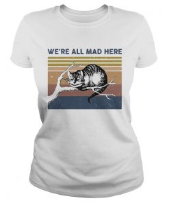 Were all mad here cat lying on tree vintage retro  Classic Ladies