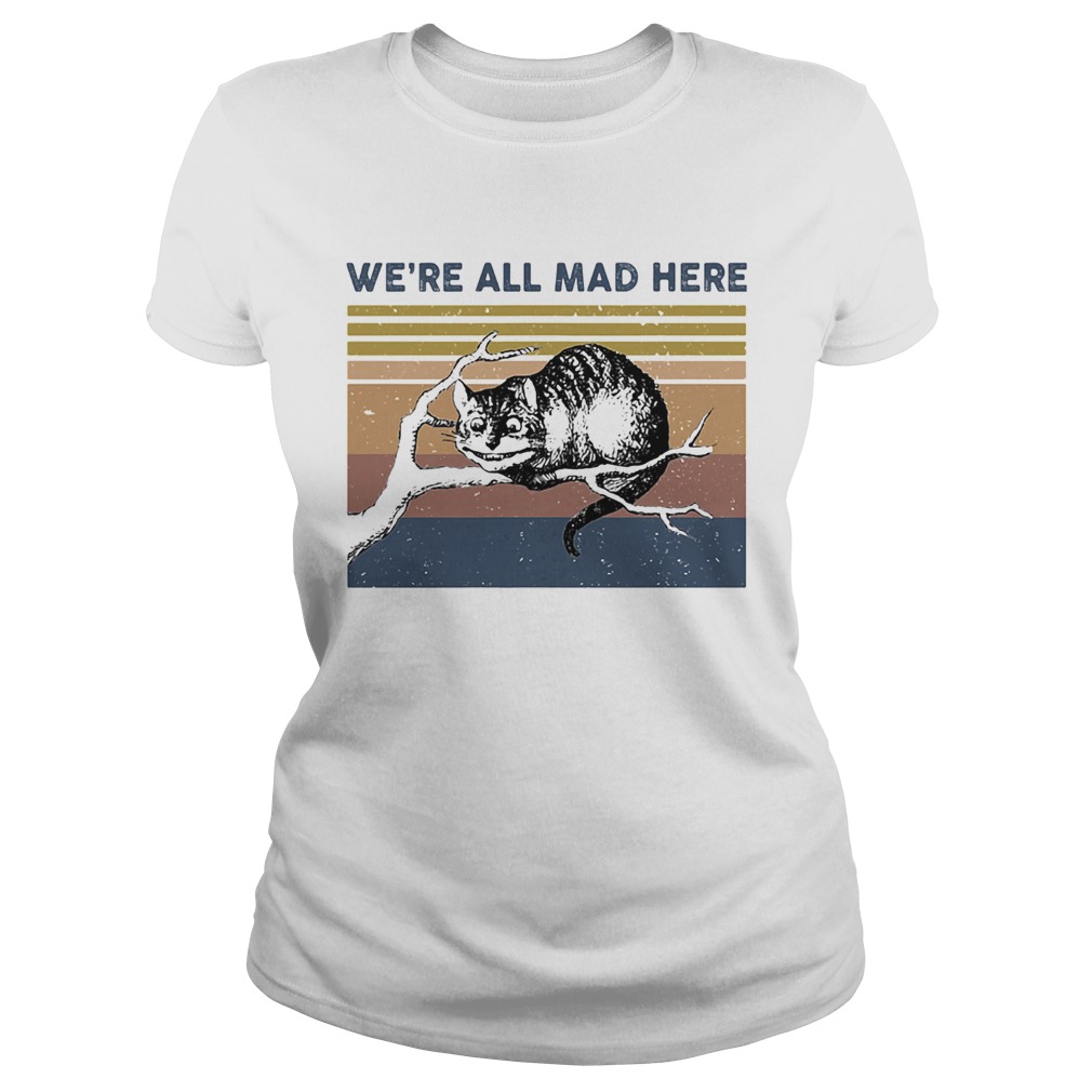 Were all mad here cat lying on tree vintage retro  Classic Ladies