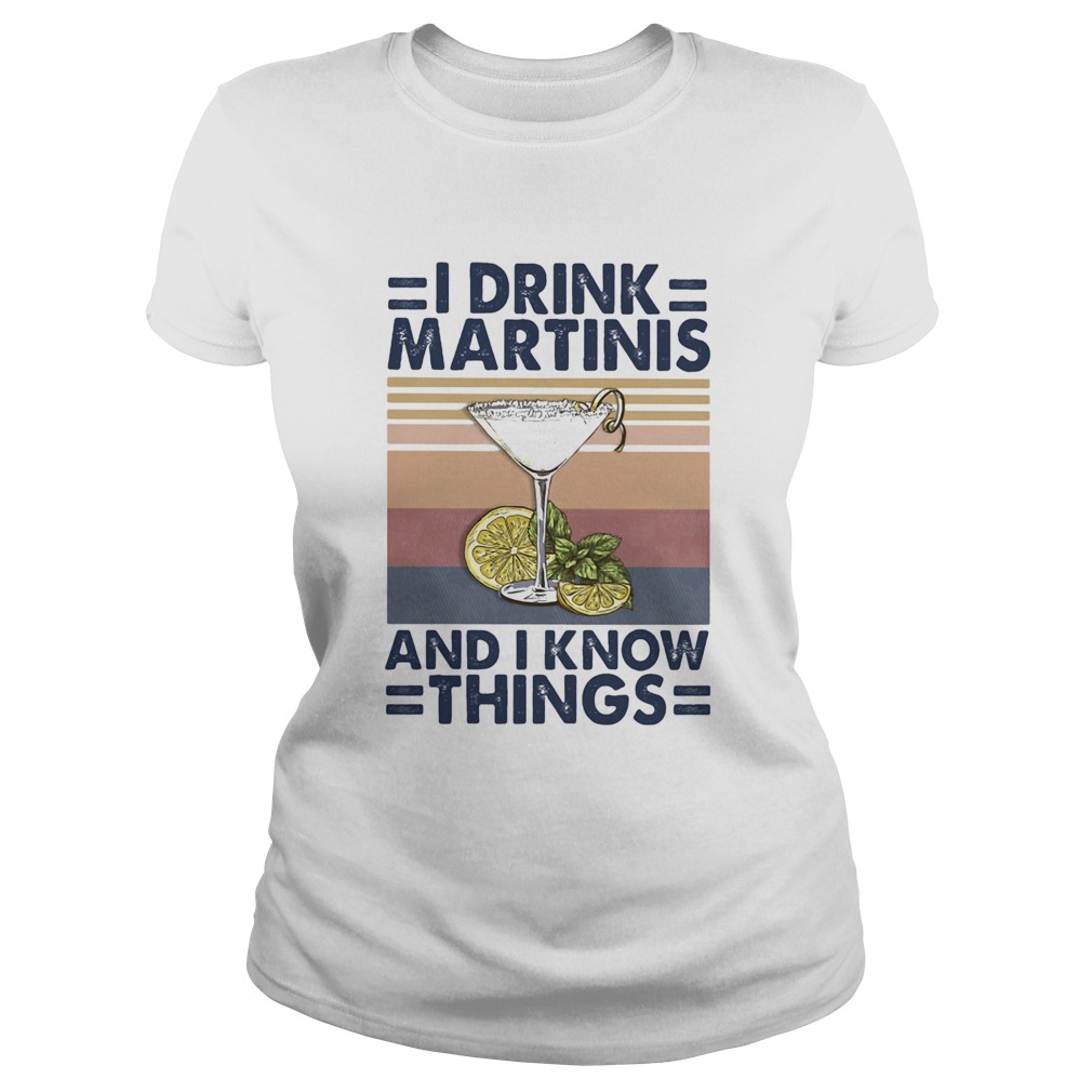 Whiskey i drink martinis and i know things vintage retro Classic Ladies