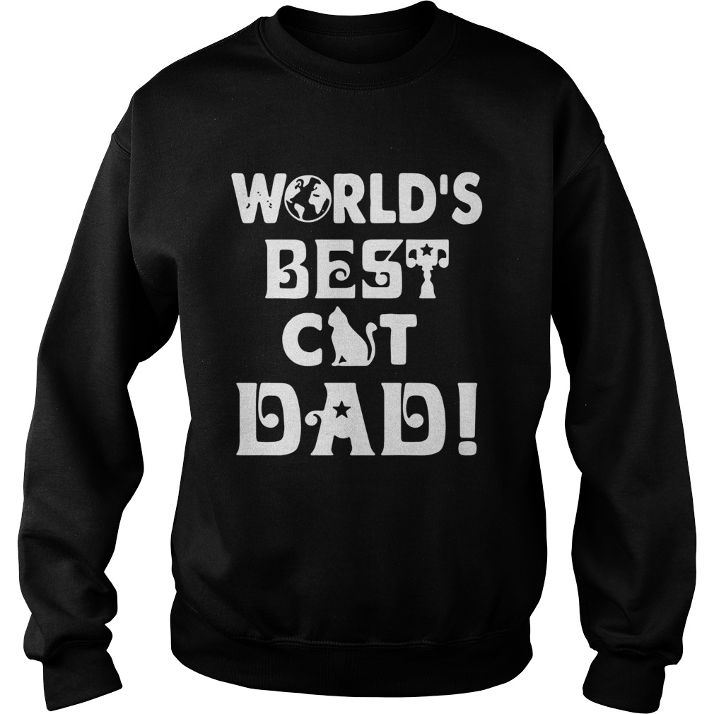 Worlds Best Cat Dad Sweatshirt