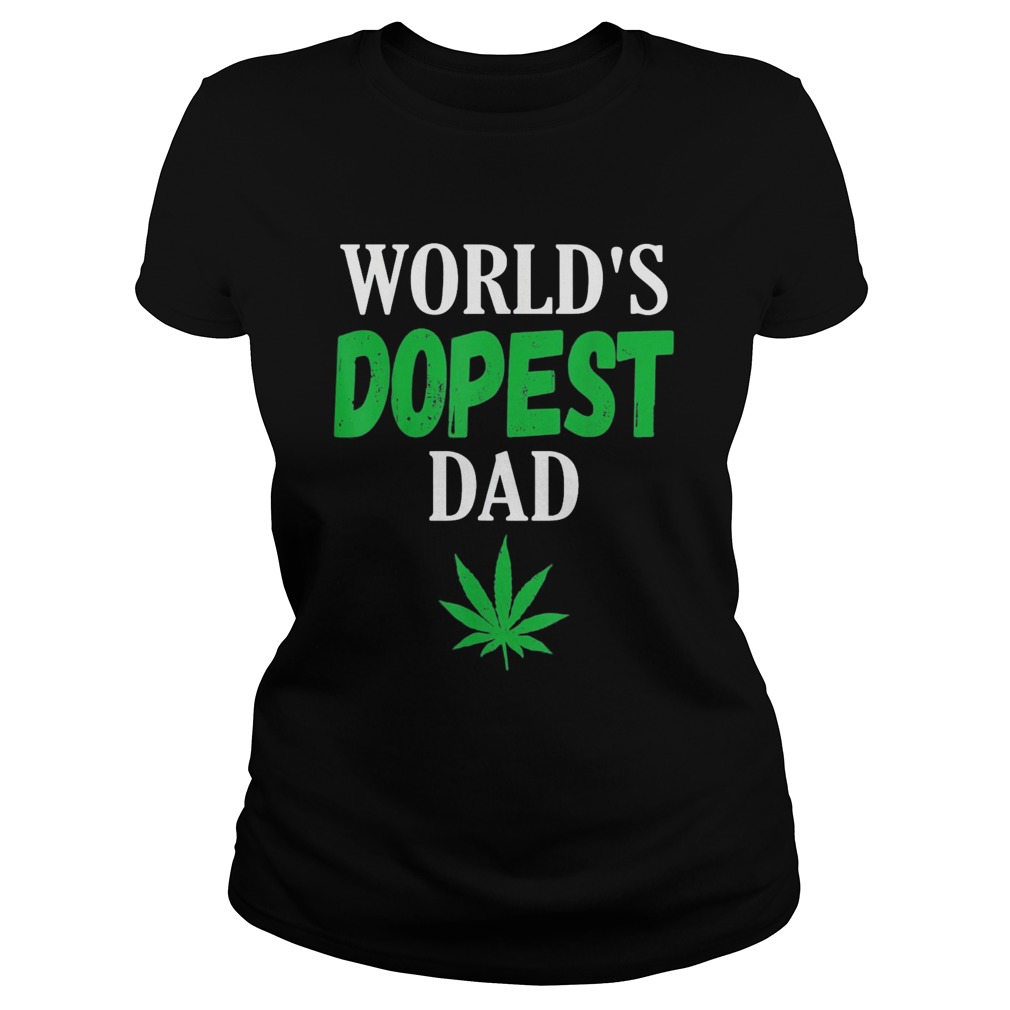 Worlds dopest dad weed  Classic Ladies