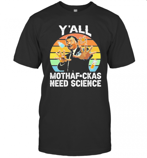 Y'All Motha Fuckas Need Science Vintage Retro T-Shirt