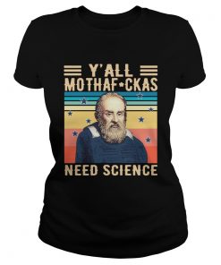 Yall Mothafackas Need Science Vintage  Classic Ladies