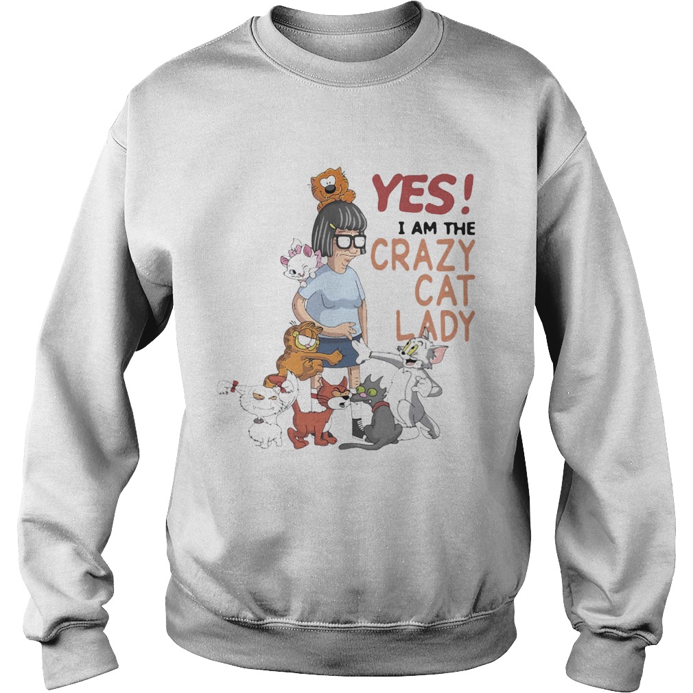 Yes I am the crazy cat lady Sweatshirt