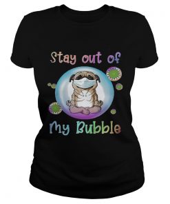 Yoga pug stay out of my bubble mask covid19  Classic Ladies