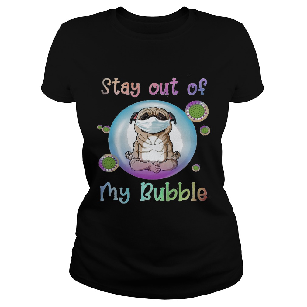 Yoga pug stay out of my bubble mask covid19 Classic Ladies