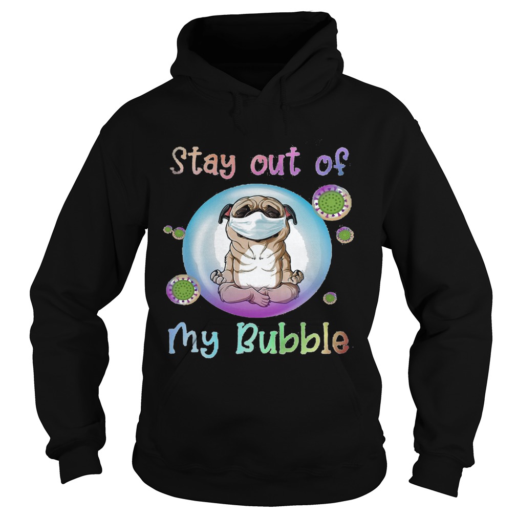 Yoga pug stay out of my bubble mask covid19 Hoodie