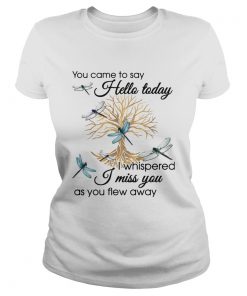 You Came To Say Hello Today I Whispered I Miss You As You Flew Away Blue Dragonfly 3D Golden Tree O Classic Ladies