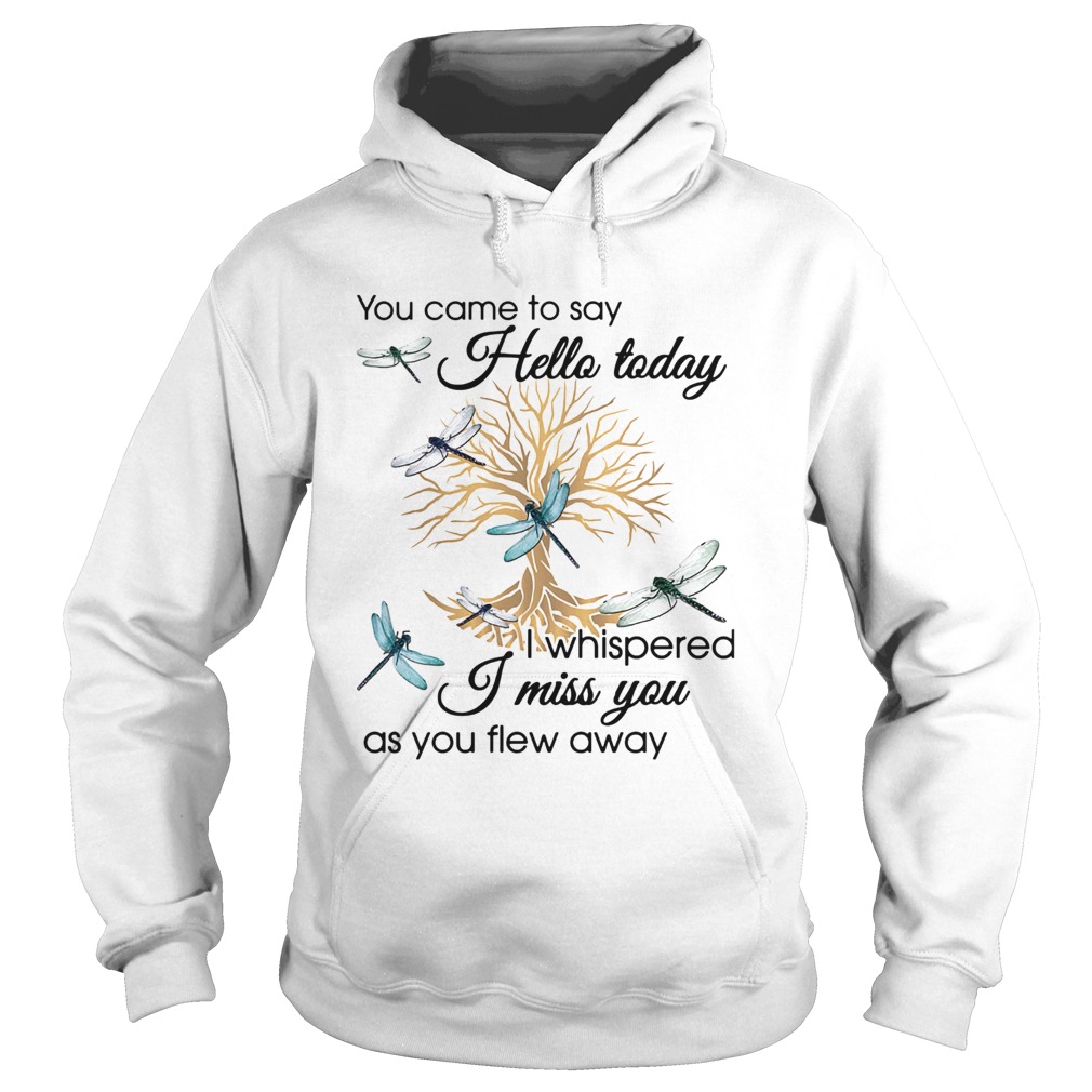 You Came To Say Hello Today I Whispered I Miss You As You Flew Away Blue Dragonfly 3D Golden Tree O Hoodie