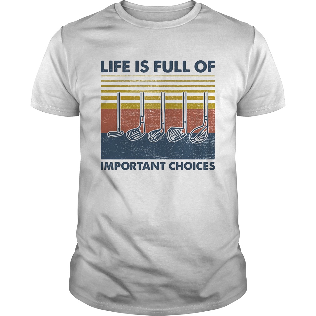 golf life is full of important choices vintage shirt