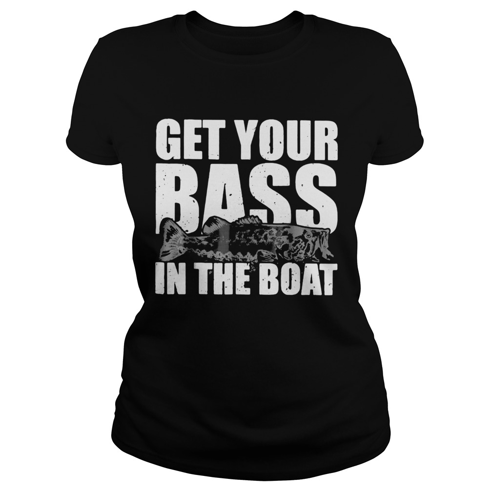 ishing get your bass in the boat Classic Ladies