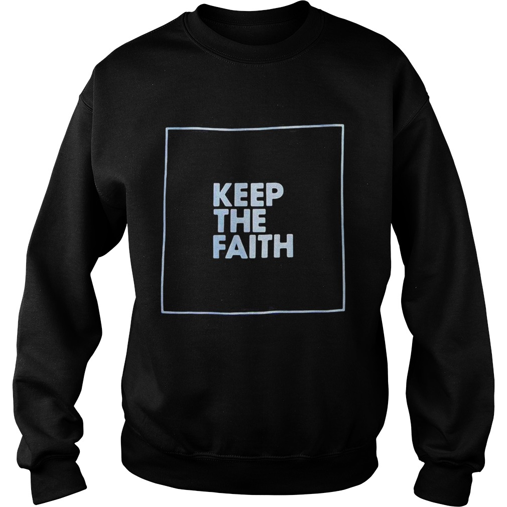 keep the faith Sweatshirt