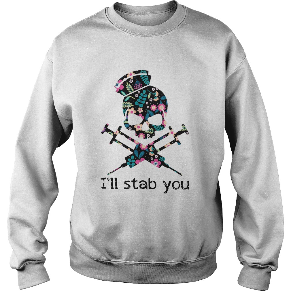 kull nurse flowers ill stab you  Sweatshirt