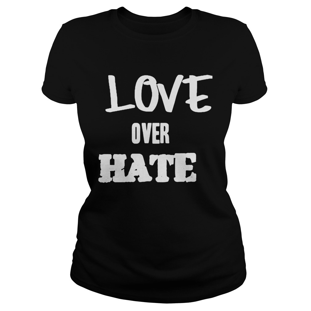 love over hate Classic Ladies