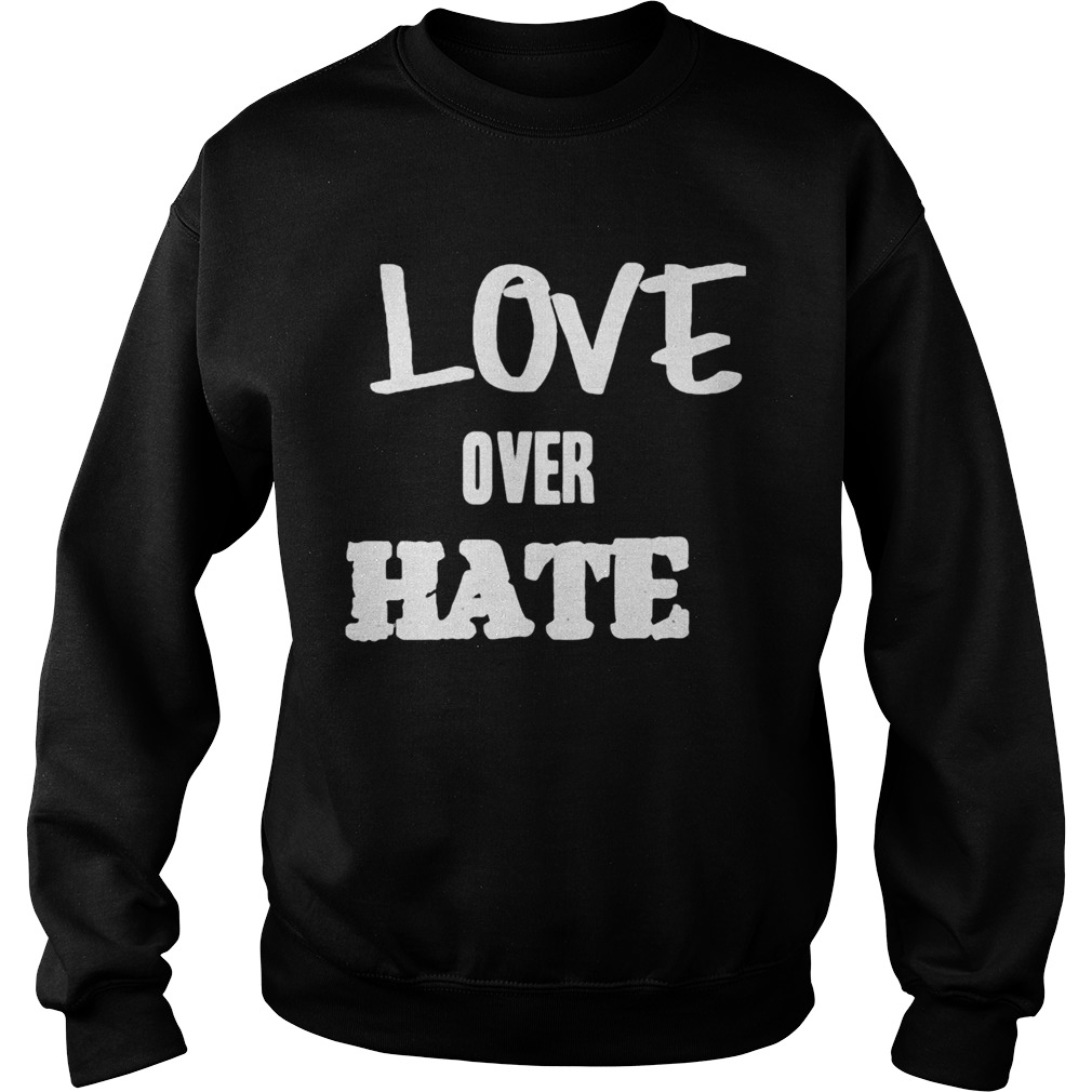 love over hate Sweatshirt