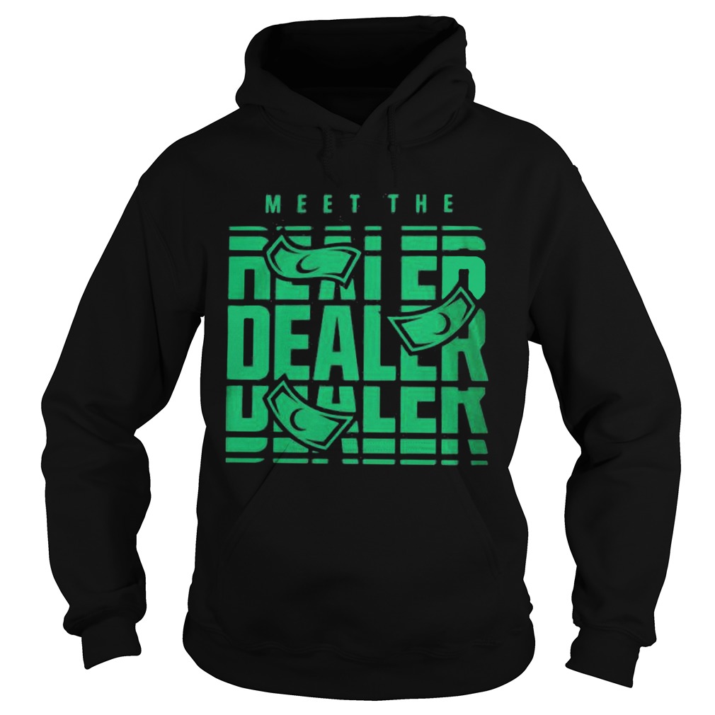 meet the dealer  Hoodie