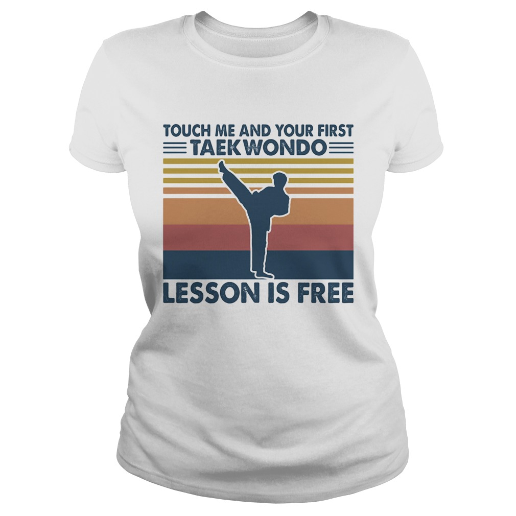 touch me and your first taekwondo lesson is free vintage Classic Ladies
