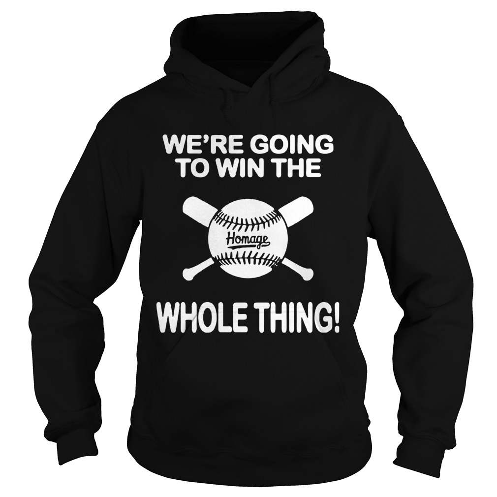 1594094152Baseball Weâ€™re Going To Win The Whole Thing Hoodie