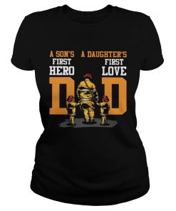 A Sons First Hero A Daughters First Love Dad Fireman  Classic Ladies